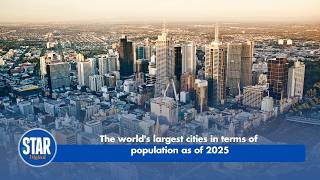 The world's largest cities in terms of population as of 2025