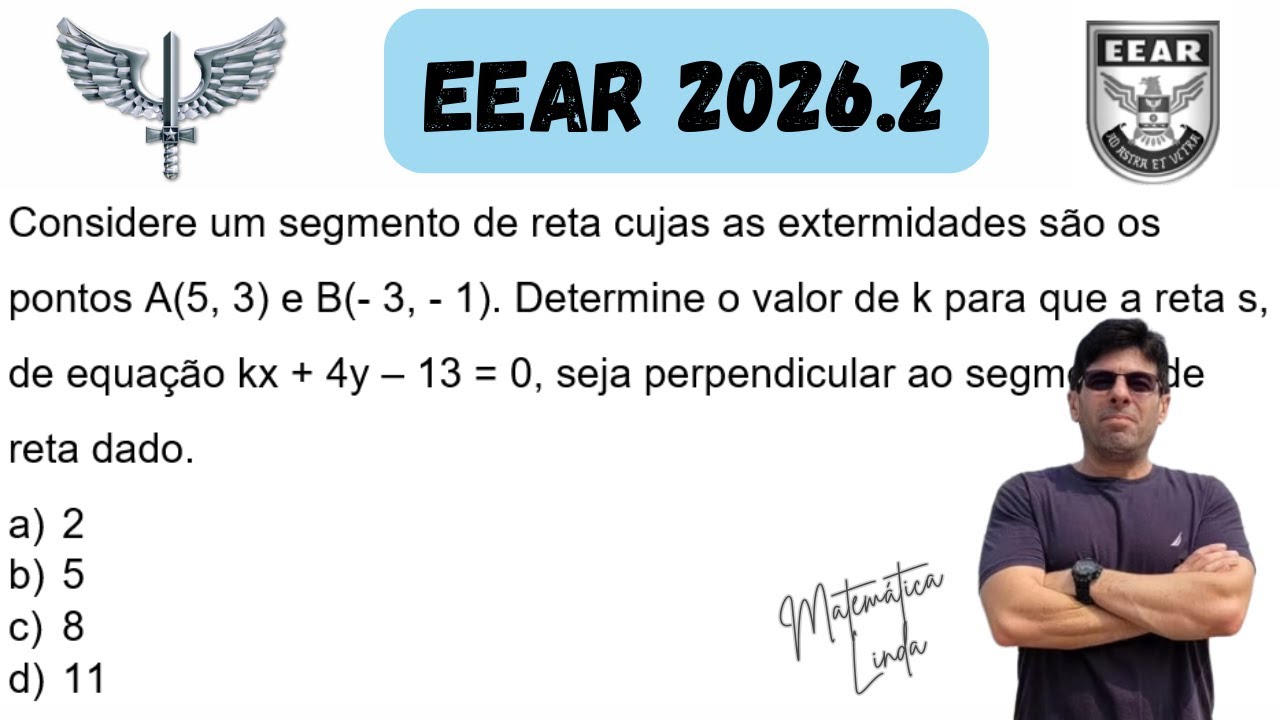 EEAR 2026  Considere um segmento de reta cujas as extremidades são os pontos A(5, 3) e B(- 3, - 1).