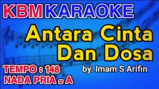 Antara Cinta Dan Dosa - Imam S Arifin (Karaoke Version) Nada Pria