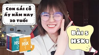 Bài 5: Con gái cô ấy năm nay 20 tuổi | Giáo trình chuẩn HSK1 | Khoai Tây yêu tiếng Trung