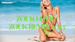 KOMPA ZOUK LOVE REMIX 2023 || ZOUK MUSIC || VOL12