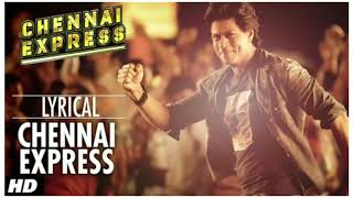 Chennai Express Title Song Lyrics _ Shahrukh Khan, Deepika Padukone