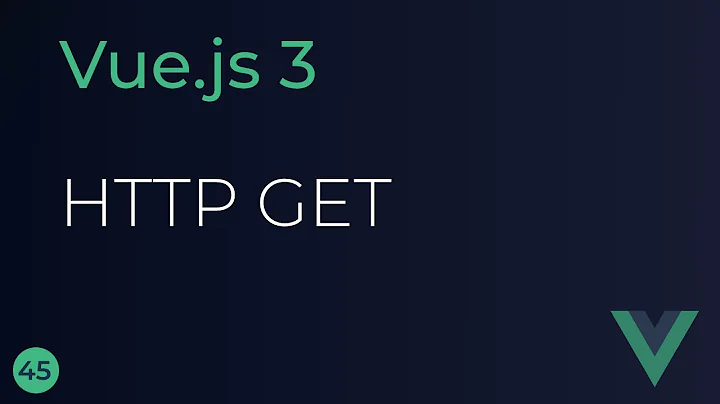 Vue JS 3 Tutorial - 45 - HTTP GET Request