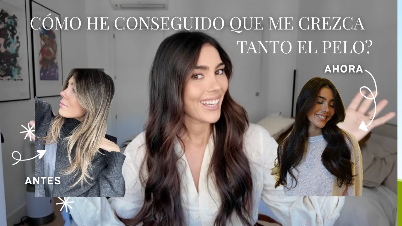 Cómo he conseguido este pelazo: TODO lo que he hecho para que me crezca el pelo, rutina, tratamiento