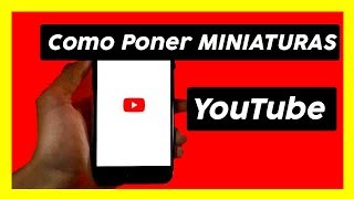 Como Poner MINIATURAS En YOUTUBE Android / MINIATURAS En Android