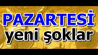 DİKKAT ! PAZARTESİ İÇİN ŞİMDİDEN UYARIYORUM..