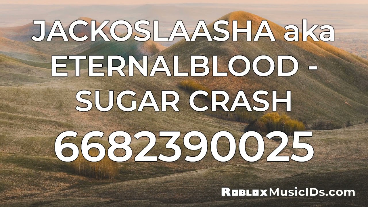 Most Popular Sugar Crash Roblox Music Codes/IDs (Working 2021