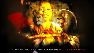 Alhamdulilah [Timeless Intro] Prod. Seth Malik (Shot By: @imzookiebaby )