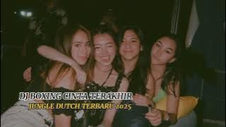 DJ BOXING CINTA TERAKHIR VIRAL TIKTOK!! JUNGLE DUTCH TERBARU 2025