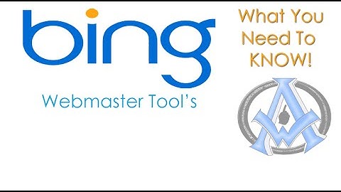 USING BING WEBMASTER TOOLS HOW TO QUICK GUIDE FOR BEGINNERS
