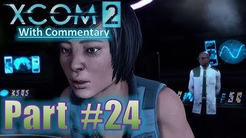 XCOM 2 Gameplay Playthrough With Commentary Let