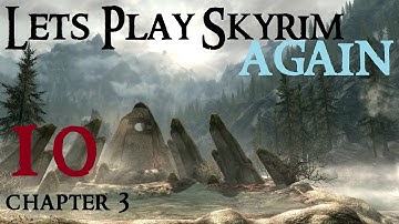 Lets Play Skyrim : Ch 3 Ep 10