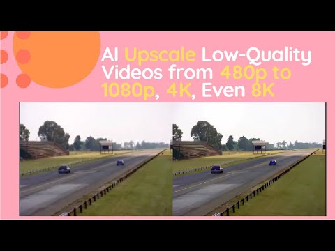 AI Upscale Low Quality Videos from 480p to 1080p 4K Even 8K