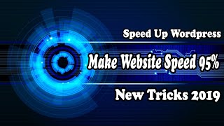 Speed Up WordPress upto 95% | How To Optimize Your Website & Make It Load Fast