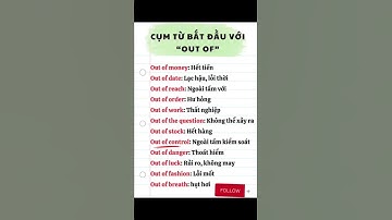 🔥 NHỮNG CỤM TỪ VỚI “OUT OF” PHỔ BIẾN TRONG TIẾNG ANH  Học Dễ Nhớ – Nói Chuẩn Như Người Bản Xứ 🇬🇧✨