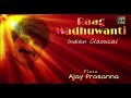 Raag  madhuwanti  ajay prasanna  flute  mood 