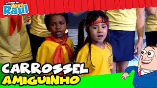 Carrossel - Amiguinho Programa Raul Gil