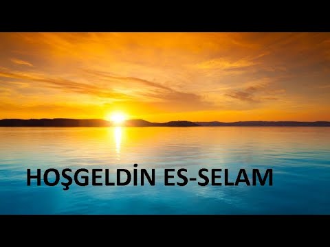 HOŞ GELDİN ESSELAM, ÖZEL HAVAS VE ESMA BİLGİLERİ İÇEREN  SOHBET.