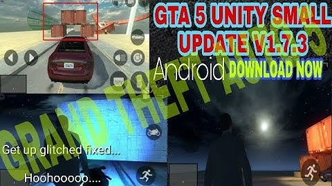 GTA 5 |UNITY|SMALL UPDATE|V 1.7.3|DOWNLOAD NOW|ANDROID