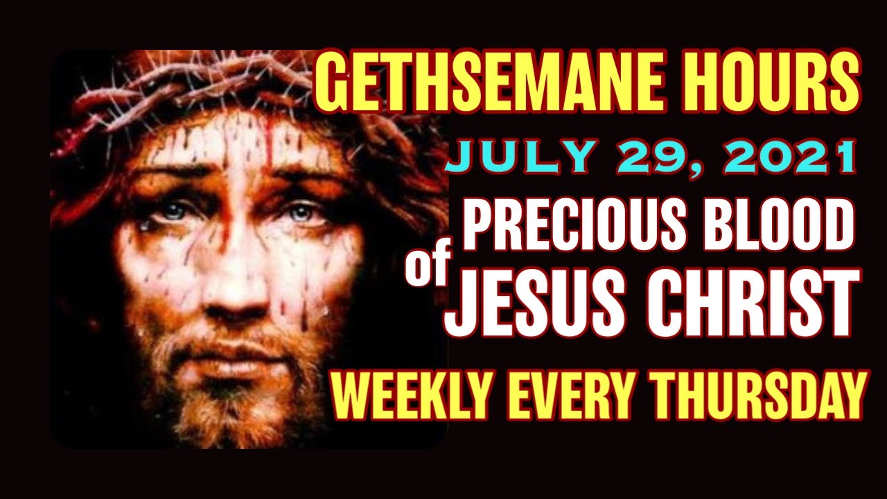 Gethsemane Hours - July 29, 2021 Weekly Devotion to the Precious Blood of Jesus Christ