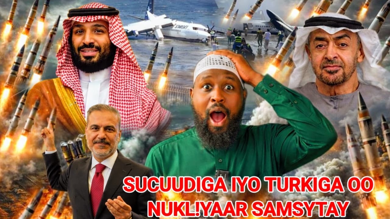 HAYAY: SUCUDIGA OO NUKLIYER HAYSTO SIR CULUS: DIYARAD MUQDISHO KU SO DHACDAY: FASHIL UAE IYO ETHOPIA