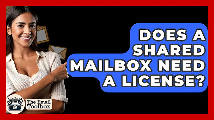 Does A Shared Mailbox Need A License? - TheEmailToolbox.com