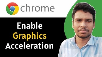 How To Enable Graphics Acceleration On Google Chrome - Full Guide