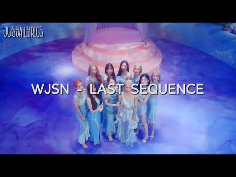 WJSN (우주소녀) 'Last Sequence' Lyrics ( Easy Lyrics)