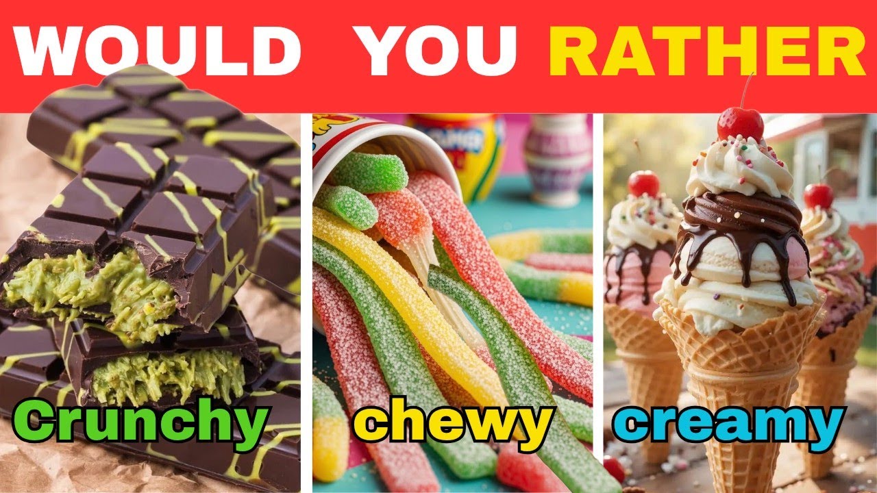 Would you rather | crunchy vs chewy vs creamy edition Lisalenaedit 