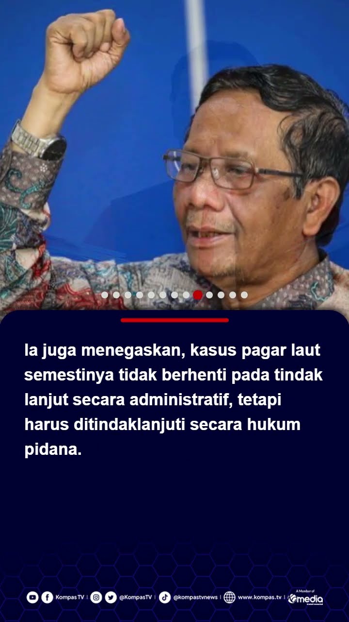 Mahfud MD Respons Polemik Pagar Laut: Kalau Negara Ini Mau Aman, Tindak Secara Hukum Pidana
