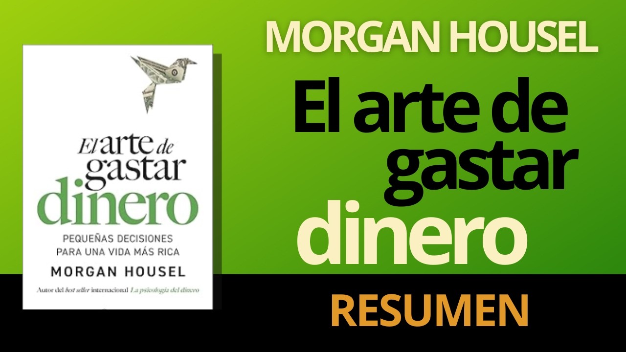 EL ARTE DE GASTAR DINERO DE MORGAN HOUSEL