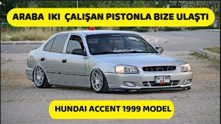HUNDAI ACCENT 1.5 GLS IKI PISTONDA BIZE ULAŞTI