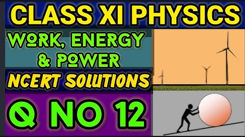 NCERT Solutions Q No 12 Work Energy &Power Class XI Physics  #classxiphysics ‎⁨@ganticoaching-135⁩  