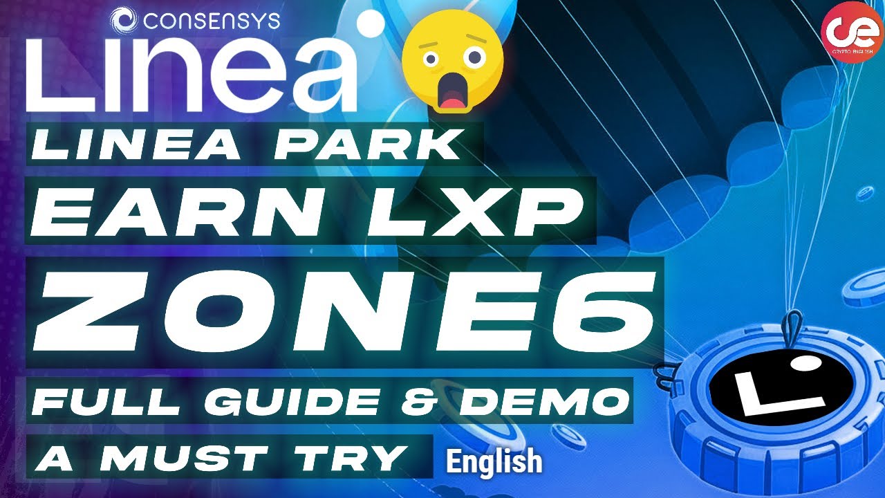 Linea Park Zone 6, Earn  $LXP 🎁 & Expect Airdrop. Full Guide - English