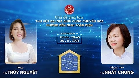 Ăn trưa cùng WiT Story -179- THU HÚT ĐẠI GIA ĐÌNH CÙNG CHUYỂN HÓA - Nhất Chung