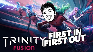 Dying, Dying, and Dying Again | First In First Out: Trinity Fusion