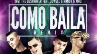 Como Baila (Official Remix) - Xavi The Destroyer Ft. Jowell & Randy, Mao