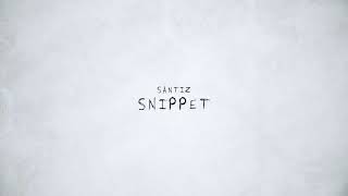 Santiz - Snippet (С альбома \