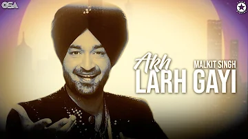 Akh Larh Gayi | Malkit Singh | complete official HD video | OSA Worldwide