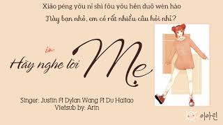 [Vietsub +Kara Tiktok] Hãy Nghe Lời Mẹ - Vương Hạc Đệ &Justin& Đỗ Hải Đào|听妈妈的话 - 王鶴棣 &黃明昊&杜海濤 COVER