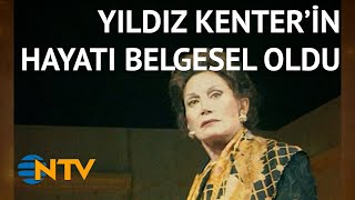 @NTV Yıldız Kenter'in hayatını anlatan \