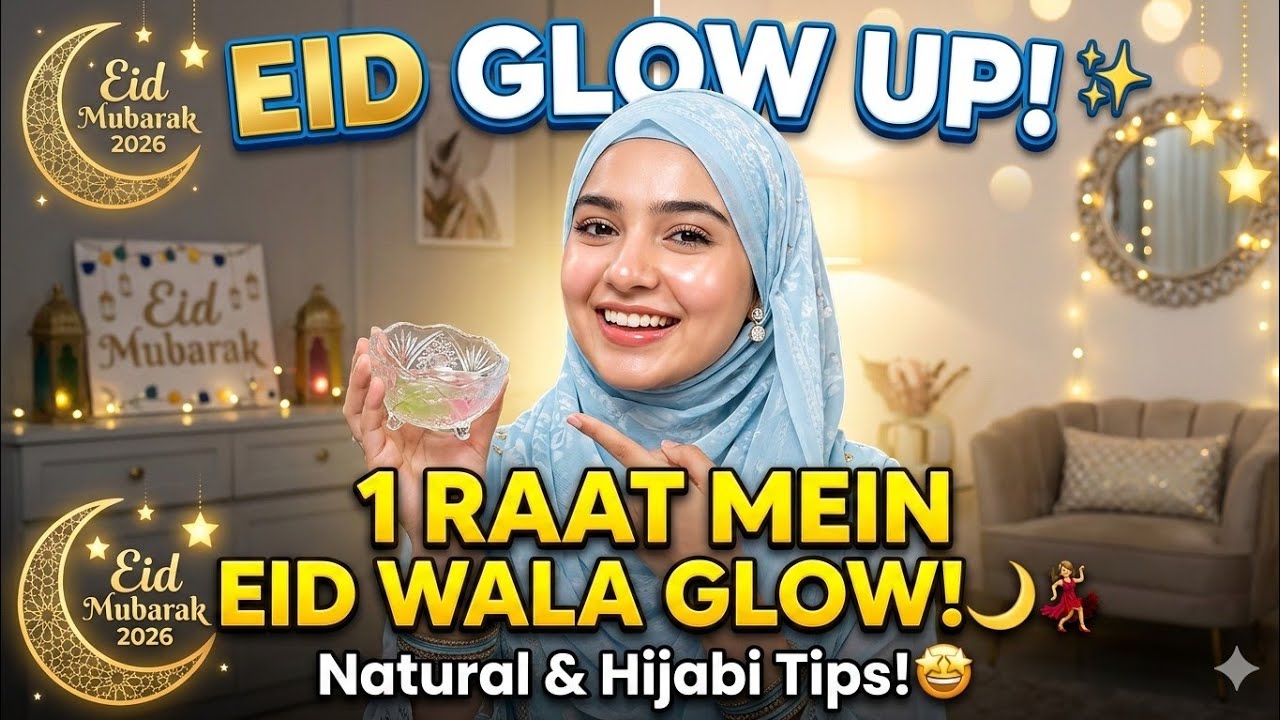 Eid Glow Up for Hijabis 🌙✨ | 1 Raat Mein Natural Glow Kaise Paye? | Eid 2026 Tips