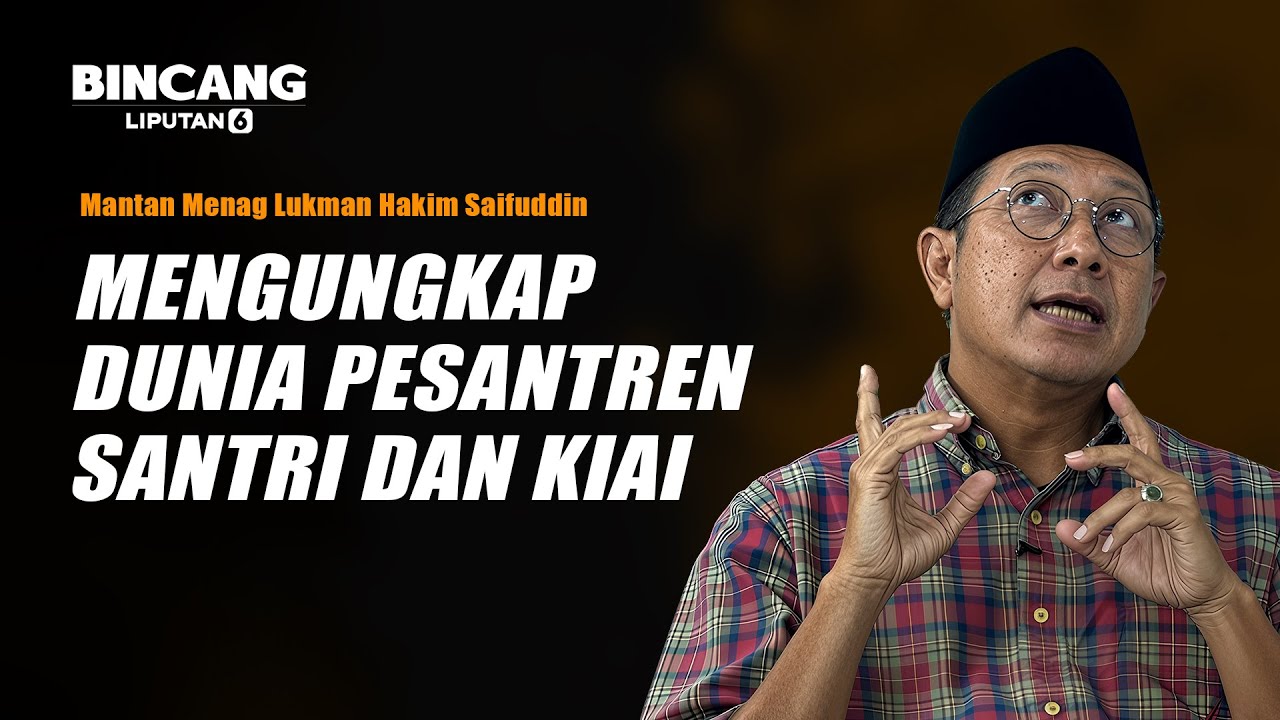 Mantan Menteri Agama Buka-bukaan Dunia Pesantren, Santri dan Kiai | Liputan6