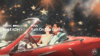 Siks & KDH - Turn On The Lights (Official Audio)