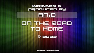 An.D - On The Road To Home - Original Songs & Lyrics @An.D