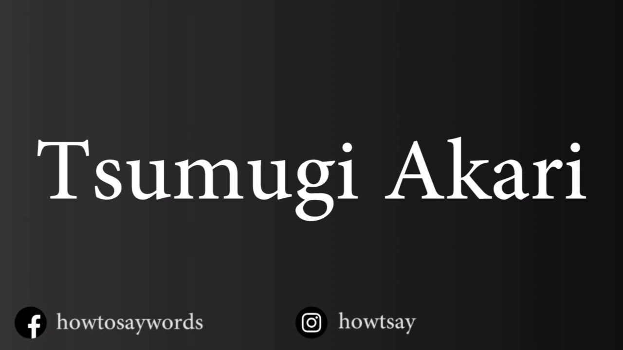 naruto truyen ky zing How To Pronounce Tsumugi Akari