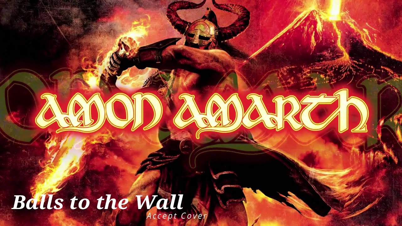 Amon Amarth - Balls to the Wall