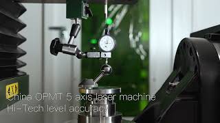 OPMT-5-Axis Laser Machining Center precision demonstration-1