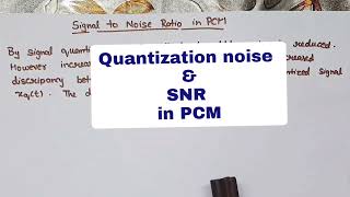 SNR in PCM | Quantization noise in PCM | Sgnal to noise ratio in PCM