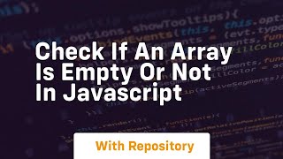 check if an array is empty or not in javascript